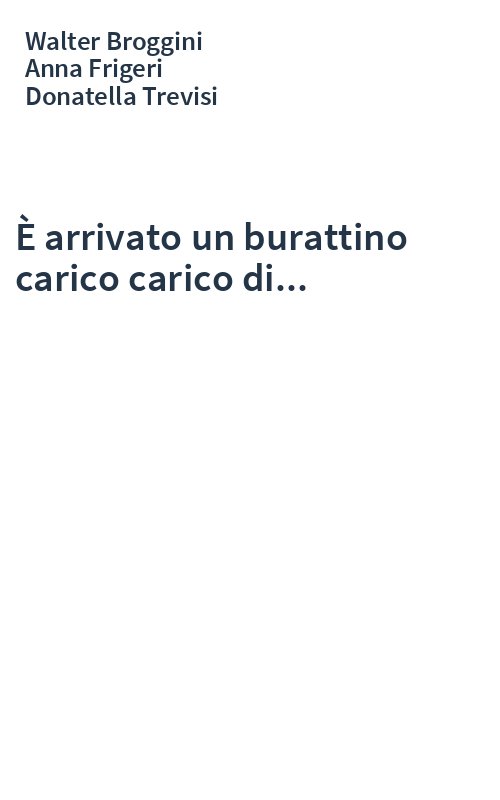 È arrivato un burattino carico carico di...