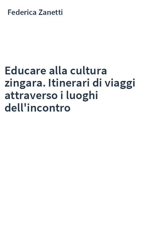 Educare alla cultura zingara. Itinerari di viaggi attraverso i luoghi dell'incontro