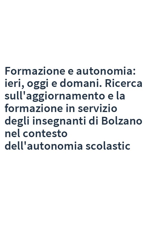 Formazione e autonomia: ieri, oggi e domani. Ricerca sull'aggiornamento e la formazione in servizio degli insegnanti di Bolzano nel contesto dell'autonomia scolastic