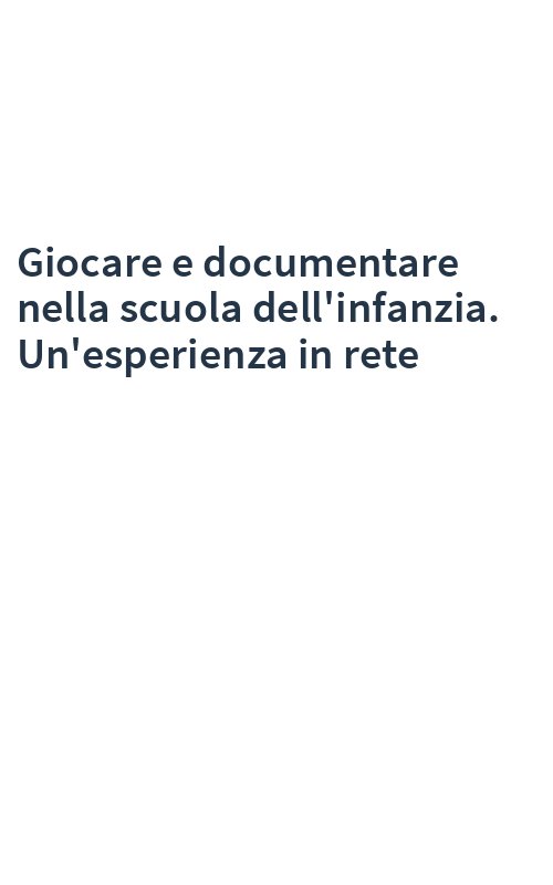 Giocare e documentare nella scuola dell'infanzia. Un'esperienza in rete