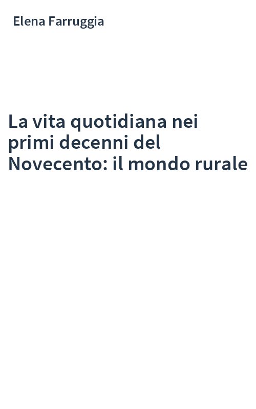 La vita quotidiana nei primi decenni del Novecento: il mondo rurale
