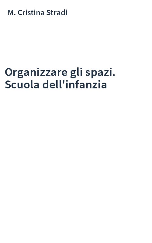 Organizzare gli spazi. Scuola dell'infanzia