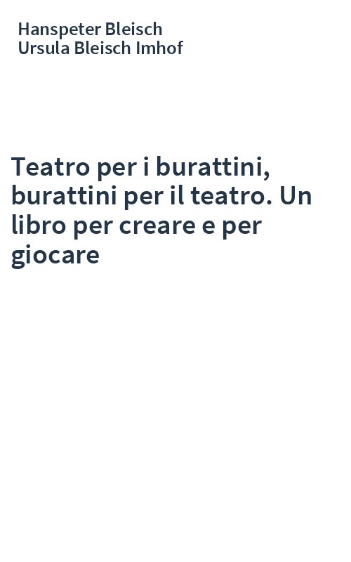 Teatro per i burattini, burattini per il teatro. Un libro per creare e per giocare