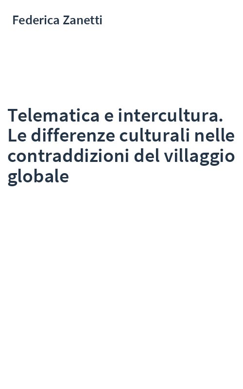 Telematica e intercultura. Le differenze culturali nelle contraddizioni del villaggio globale