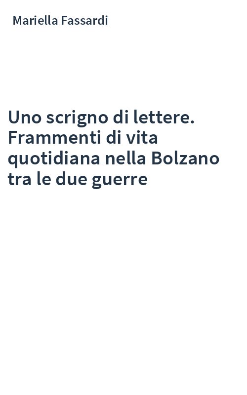 Uno scrigno di lettere. Frammenti di vita quotidiana nella Bolzano tra le due guerre