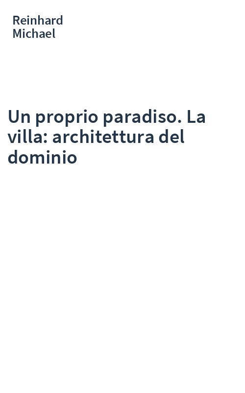 Un proprio paradiso. La villa: architettura del dominio