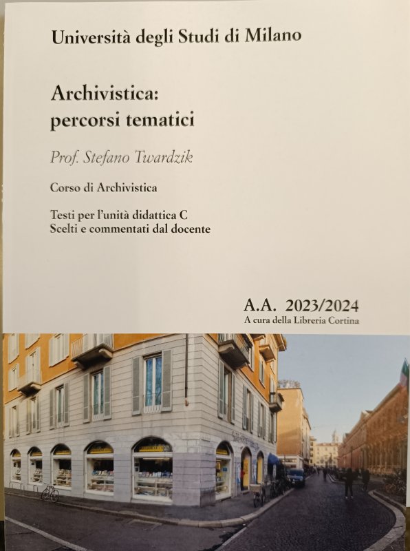Archivistica: percorsi tematici. Corso di archivistica. Testi per l'unità didattica C. A.A. 2023/2024