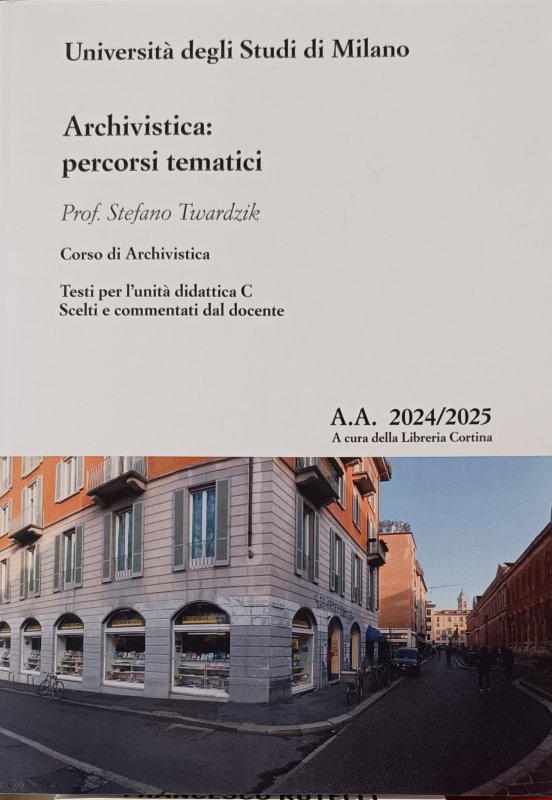 Archivistica: percorsi tematici. Corso di archivistica. Testi per l'unità didattica C. A.A. 2024/2025