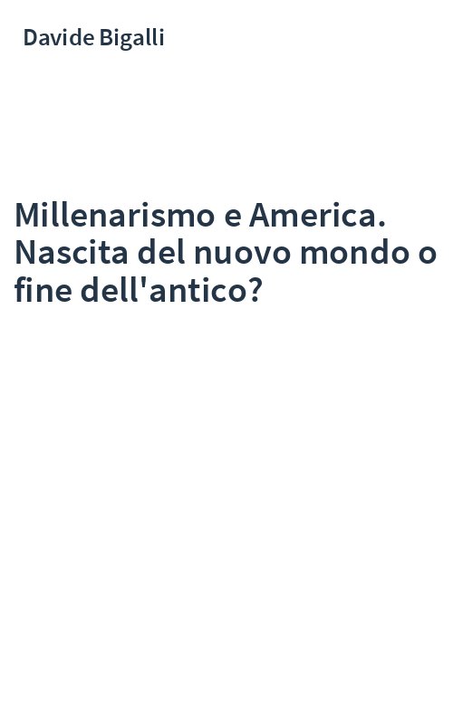 Millenarismo e America. Nascita del nuovo mondo o fine dell'antico?
