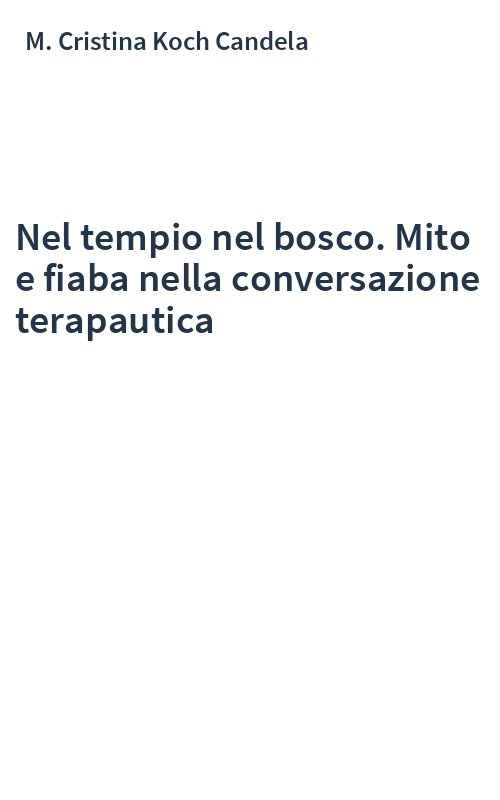 Nel tempio nel bosco. Mito e fiaba nella conversazione terapautica
