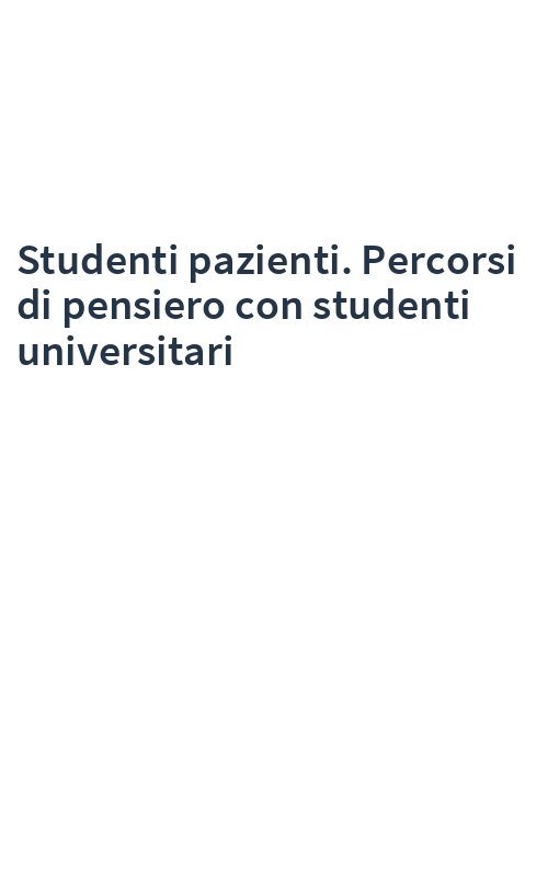Studenti pazienti. Percorsi di pensiero con studenti universitari