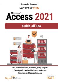 Lavorare con Microsoft Access 2021. Guida all'uso
