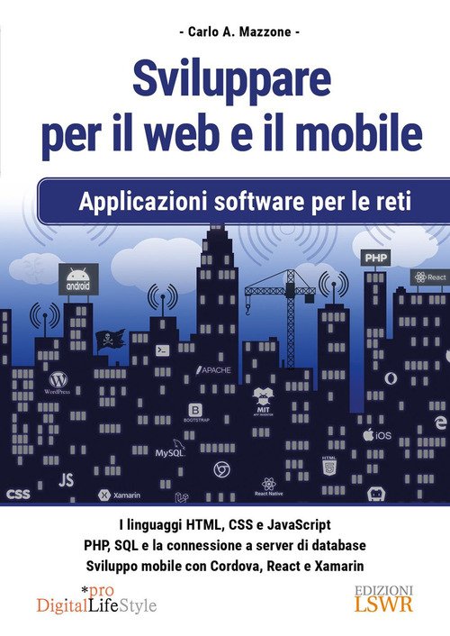 Sviluppare per il web e il mobile. Guida completa