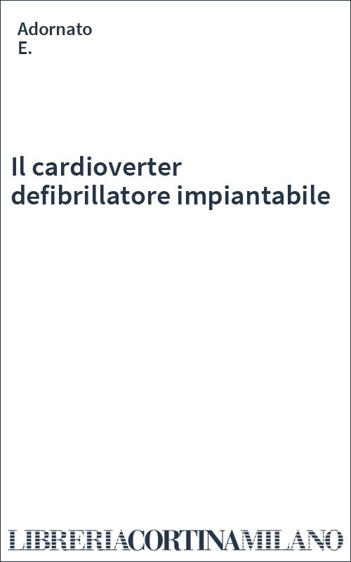 Il cardioverter defibrillatore impiantabile