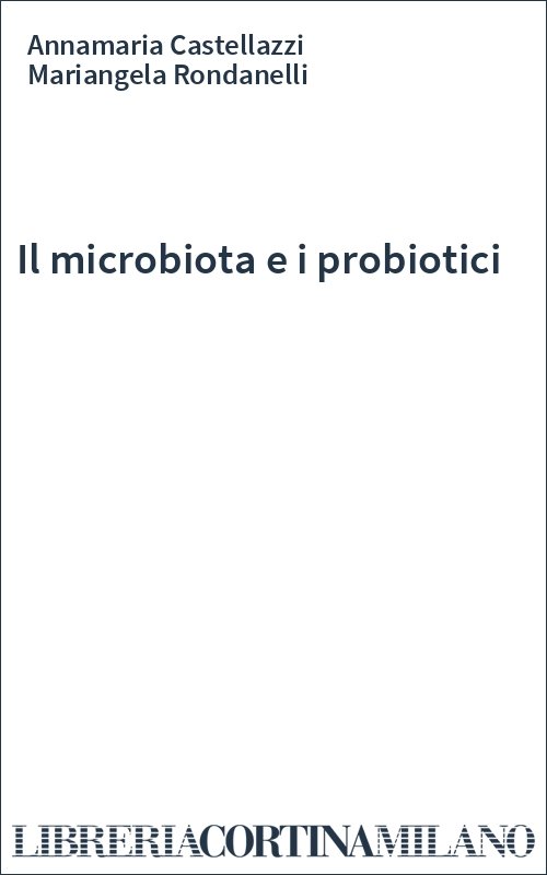 Il microbiota e i probiotici