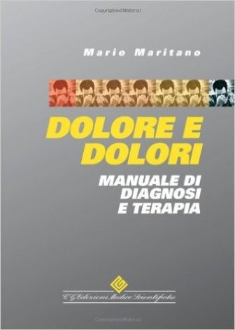 Dolore e dolori. Manuale di diagnosi e terapia