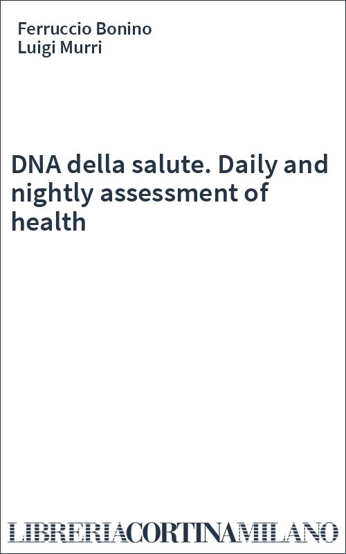 DNA della salute. Daily and nightly assessment of health