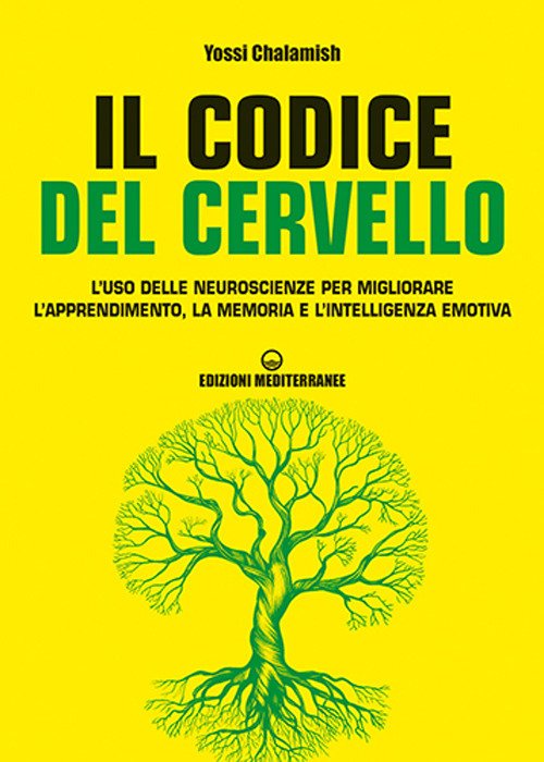 Il codice del cervello. L'uso delle neuroscienze per migliorare l'apprendimento, la memoria e l'intelligenza emotiva