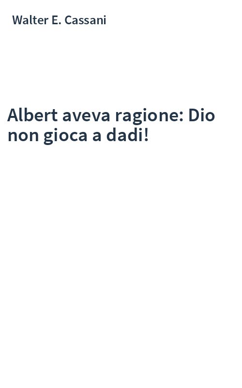 Albert aveva ragione: Dio non gioca a dadi!