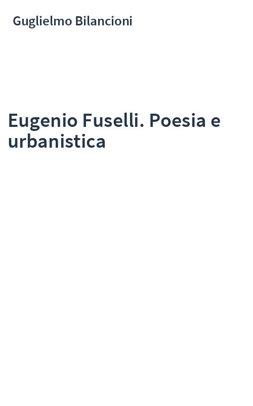 Eugenio Fuselli. Poesia e urbanistica