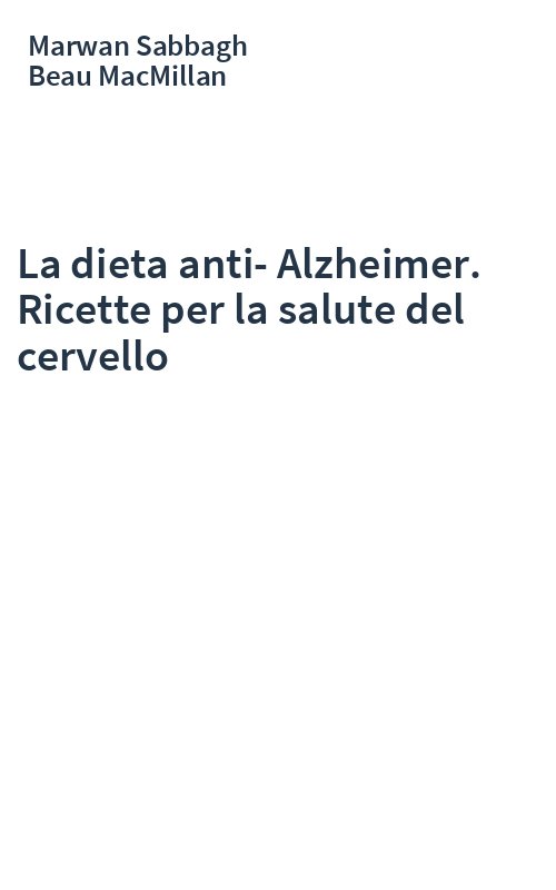 La dieta anti-Alzheimer. Ricette per la salute del cervello