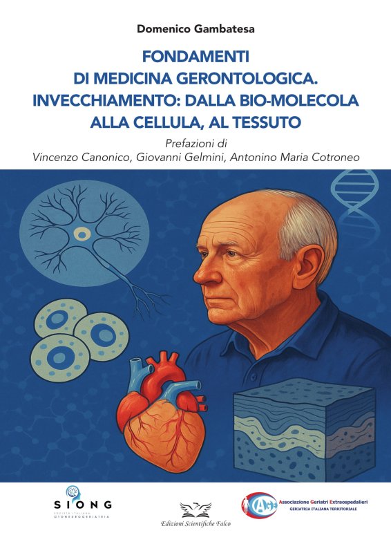 Fondamenti di medicina gerontologica. Invecchiamento: dalla bio-molecola alla cellula, al tessuto