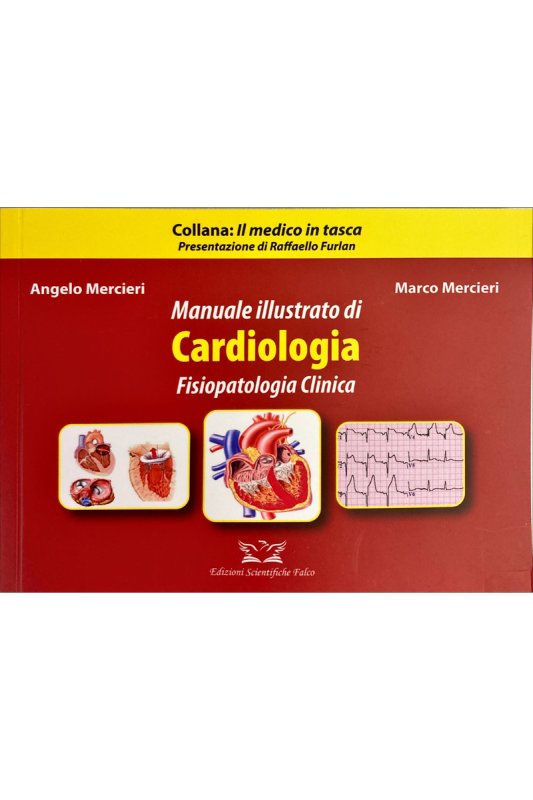 Manuale illustrato di cardiologia. Fisiopatologia clinica.