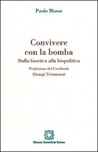 Convivere con la bomba. Dalla bioetica alla politica