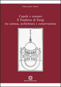 Cupole e restauro. Il Panthéon di Parigi tra scienza, architettura e conservazione