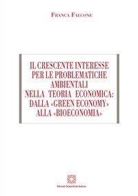 Il crescente interesse per le problematiche ambientali nella teoria economica: dalla «green economy» alla «bioeconomia»