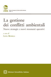 La gestione dei conflitti ambientali. Nuove strategie e nuovi strumenti operativi