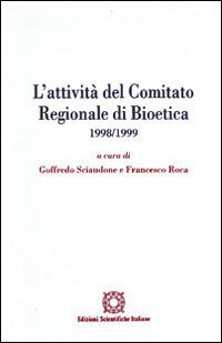 L'attività del Comitato regionale di bioetica 1998-1999