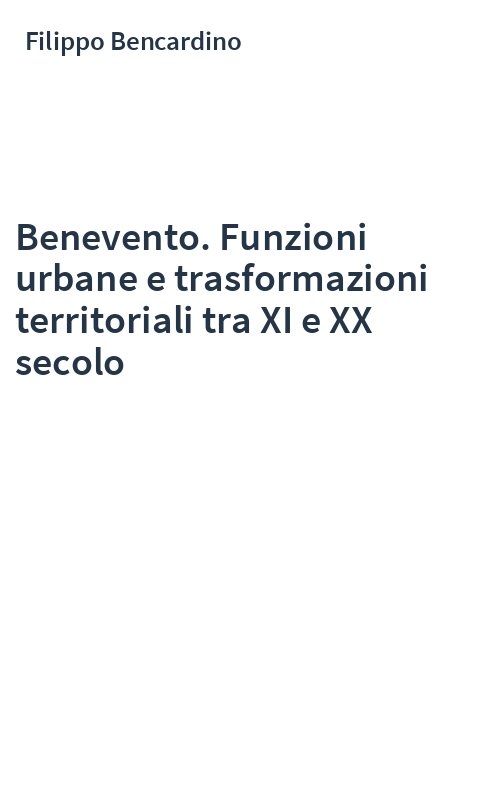 Benevento. Funzioni urbane e trasformazioni territoriali tra XI e XX secolo