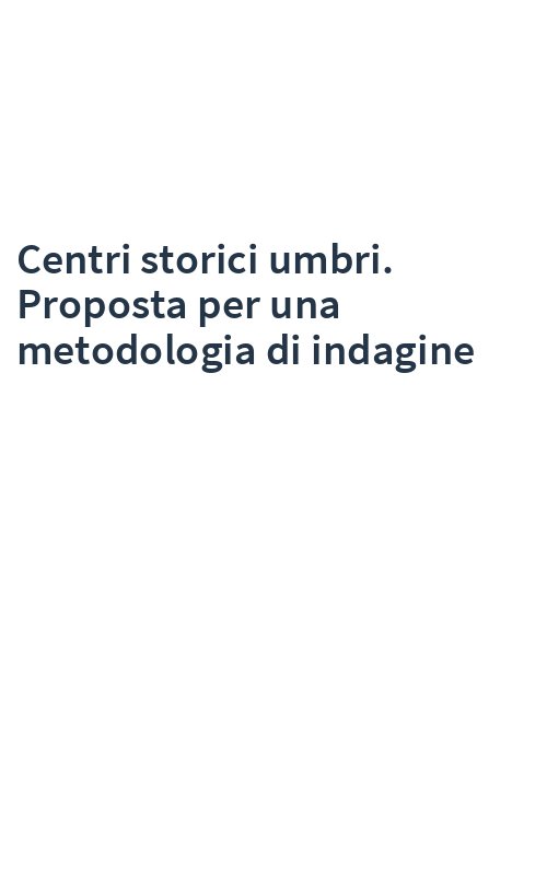 Centri storici umbri. Proposta per una metodologia di indagine