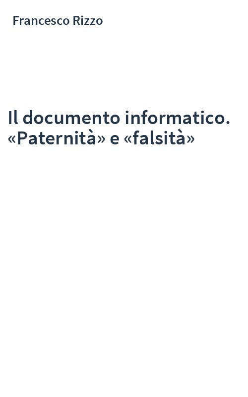 Il documento informatico. «Paternità» e «falsità»