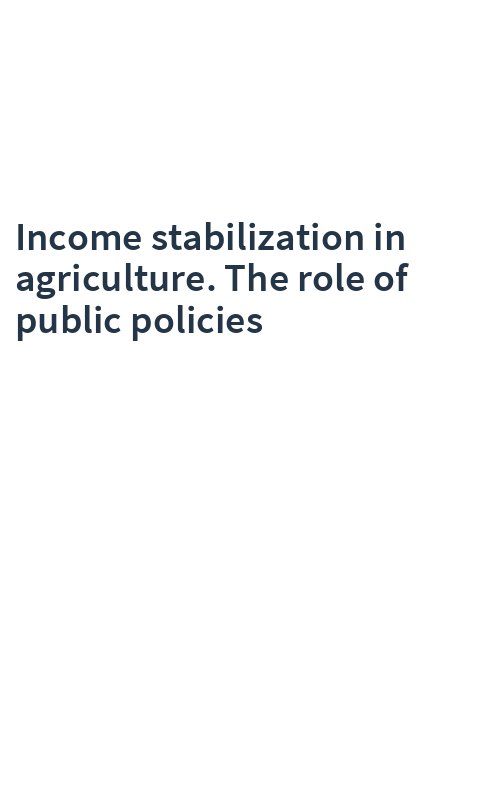 Income stabilization in agriculture. The role of public policies