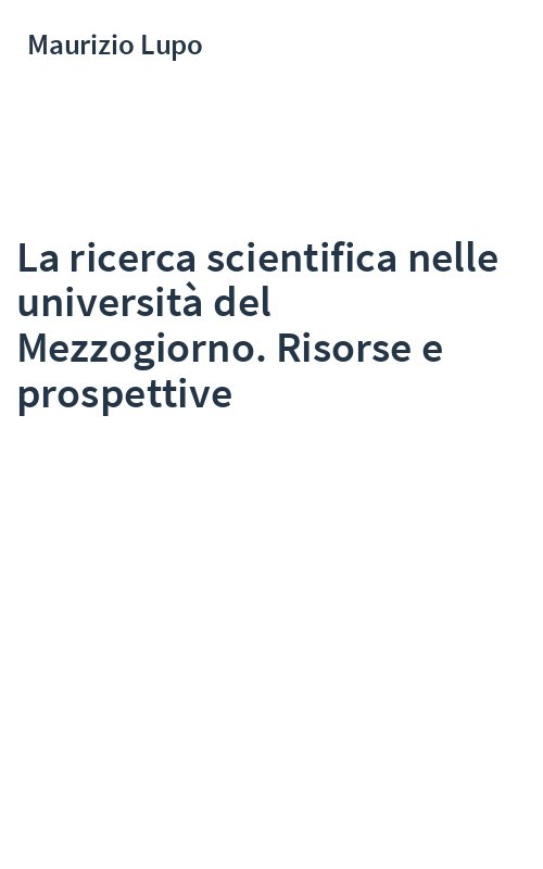 La ricerca scientifica nelle università del Mezzogiorno. Risorse e prospettive