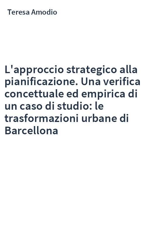 L'approccio strategico alla pianificazione. Una verifica concettuale ed empirica di un caso di studio: le trasformazioni urbane di Barcellona