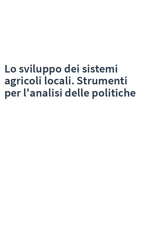 Lo sviluppo dei sistemi agricoli locali. Strumenti per l'analisi delle politiche