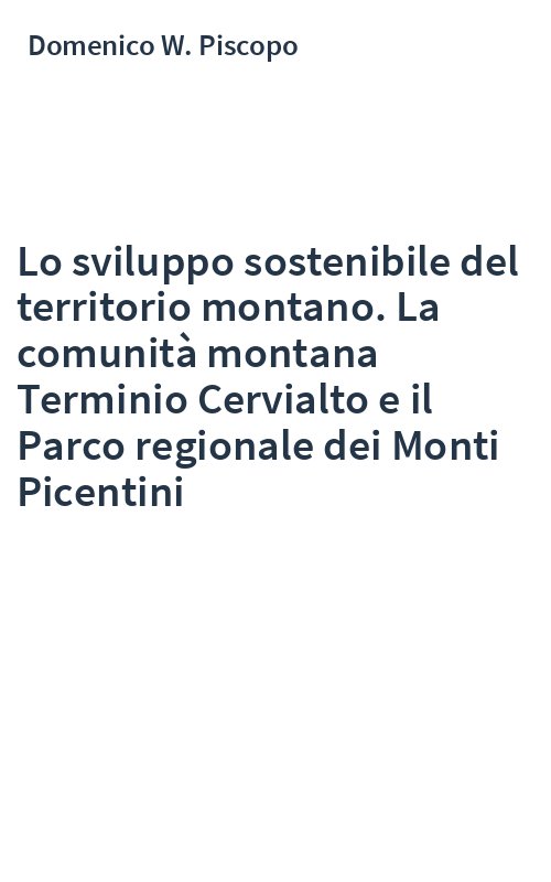 Lo sviluppo sostenibile del territorio montano. La comunità montana Terminio Cervialto e il Parco regionale dei Monti Picentini