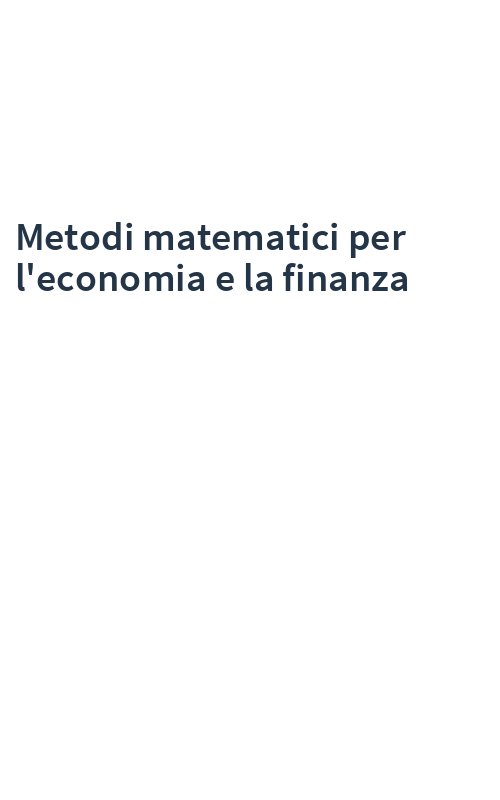 Metodi matematici per l'economia e la finanza