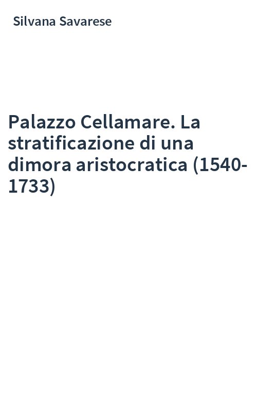 Palazzo Cellamare. La stratificazione di una dimora aristocratica (1540-1733)