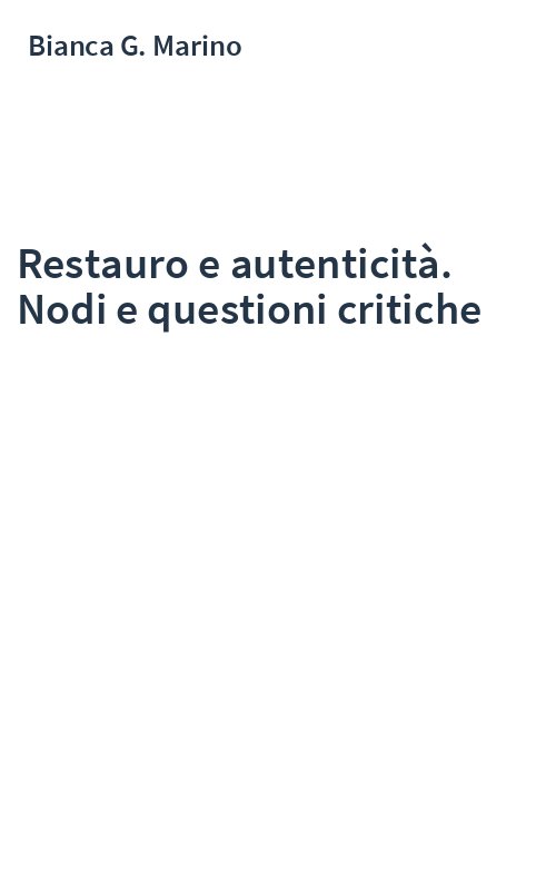 Restauro e autenticità. Nodi e questioni critiche