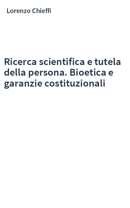 Ricerca scientifica e tutela della persona. Bioetica e garanzie costituzionali