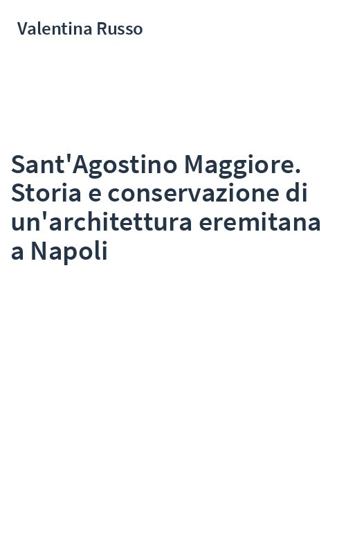 Sant'Agostino Maggiore. Storia e conservazione di un'architettura eremitana a Napoli
