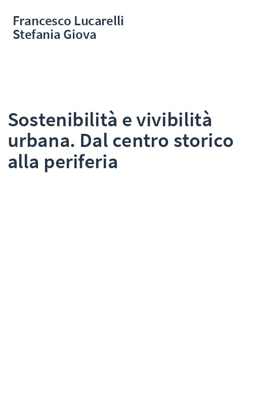 Sostenibilità e vivibilità urbana. Dal centro storico alla periferia