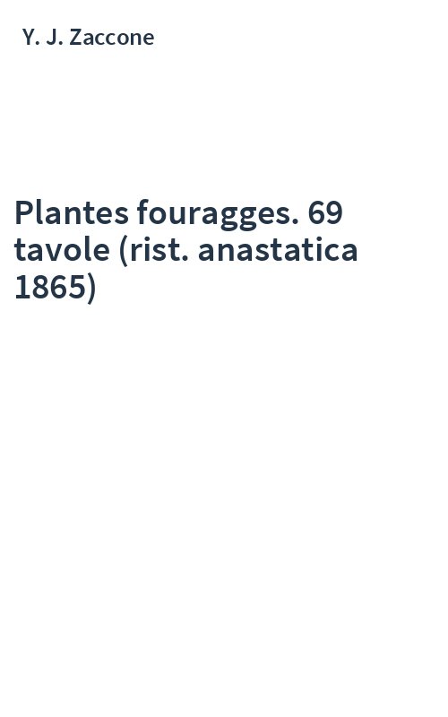 Plantes fouragges. 69 tavole (rist. anastatica 1865)