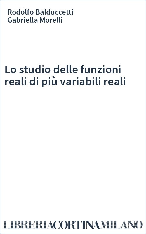 Lo studio delle funzioni reali di più variabili reali