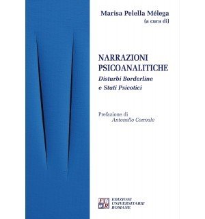 Narrazioni psicoanalitiche. Disturbi Borderline e Stati Psicotici