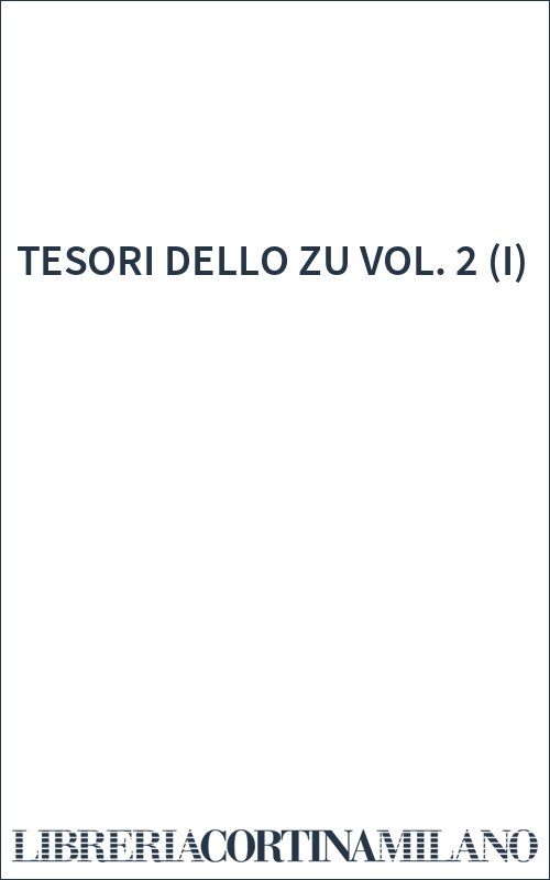 TESORI DELLO ZU VOL. 2 (I)
